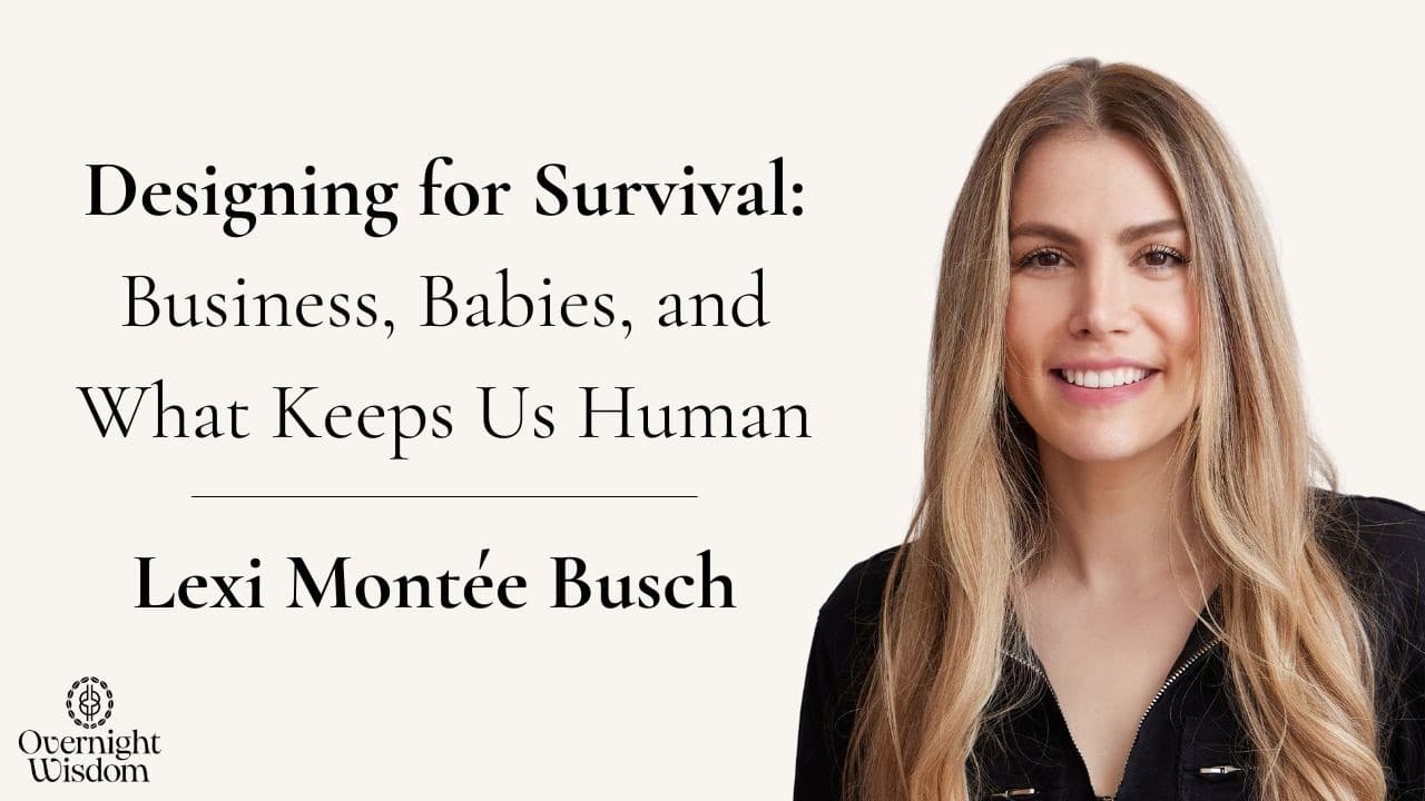 Cover art for episode 47: Business, Babies, and What Keeps Us Human